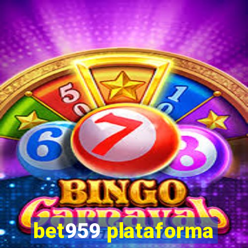 bet959 plataforma